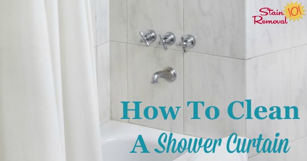 Instructions for how to clean a shower curtain. It's frugal, simple and fast {on Stain Removal 101}