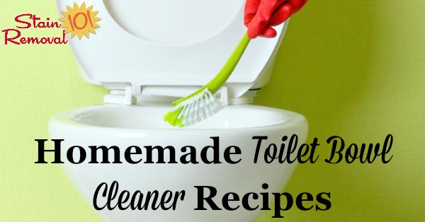 Several homemade toilet bowl cleaner recipes and home remedies to get your toilet clean frugally, and without commercial products {on Stain Removal 101}