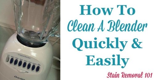 Simple trick for how to clean a blender easily {on Stain Removal 101}