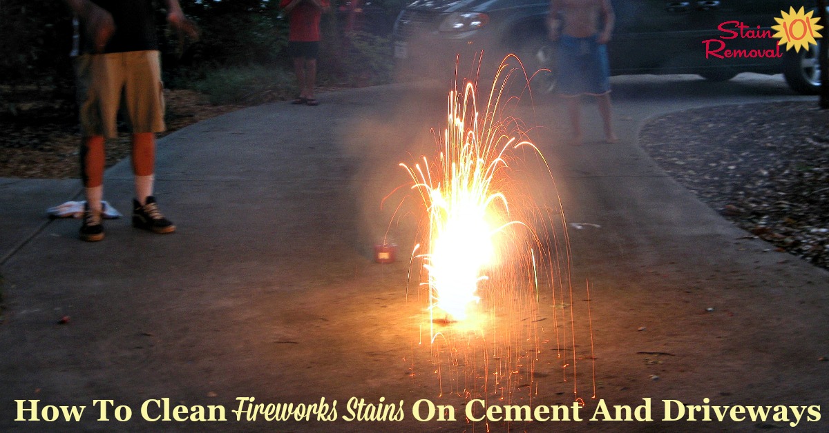 Tips for how to prevent and also clean firework stains on cement and driveways, caused by home fireworks and firecrackers {on Stain Removal 101}