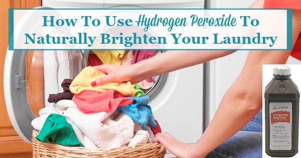 How to use hydrogen peroxide to brighten #laundry, including both whites and colors {on Stain Removal 101} #LaundryTips #HydrogenPeroxide