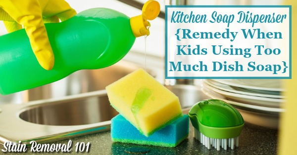 Here's an idea for how to fix the problem of kids using too much dish soap when asked to help wash dishes as one of their chores, by using a kitchen soap dispenser {on Stain Removal 101} Here's an idea for how to fix the problem of kids using too much dish soap when asked to help wash dishes as one of their chores, by using a kitchen soap dispenser {on Stain Removal 101}