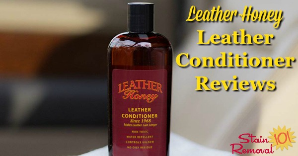 Leather Honey leather conditioner reviews {on Stain Removal 101}