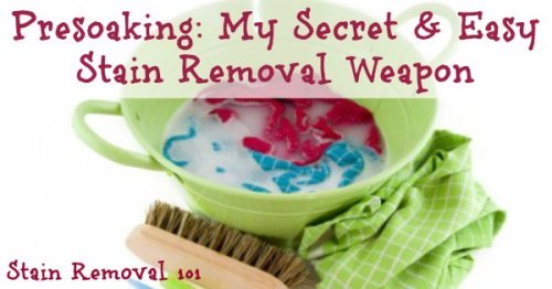 How to use the easy and effective stain removal technique of presoaking to remove lots of stains, even ones you've decided may never come out. It's both simple and works, which is why it's my secret stain removal weapon! {on Stain Removal 101} #StainRemoval #LaundryTips #RemovingStains