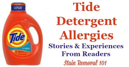 Have you experienced allergies caused by Tide detergent? If you think so, or you know it, check out these experiences and stories from other readers who've also had issues {on Stain Removal 101}
