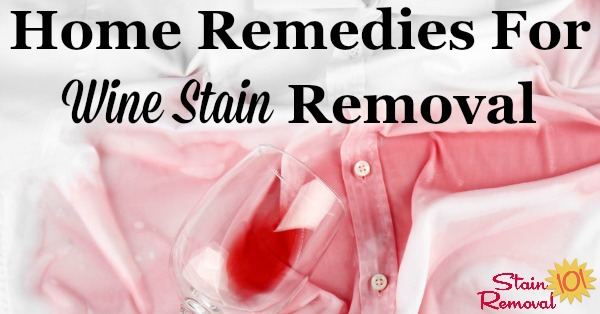 Home remedies for wine stain removal from clothes and other fabrics {on Stain Removal 101} #WineStainRemoval #WineStains #StainRemoval