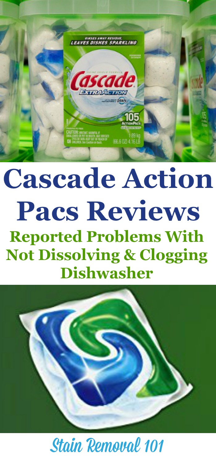 Here are reviews of Cascade Action Pacs dishwasher detergent, with several people reporting that the pacs were not dissolving or were clogging their dishwasher {more information on Stain Removal 101}