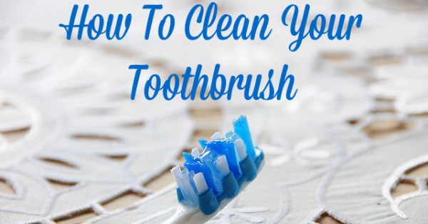 How to clean your toothbrush to keep it clean between regular replacements, with discussion of three main methods {on Stain Removal 101}