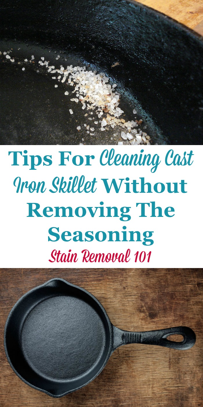 Home remedies and natural methods for cleaning cast iron skillets without removing the seasoning {on Stain Removal 101} #CleaningCastIron #CastIronSkillet #CleaningTips