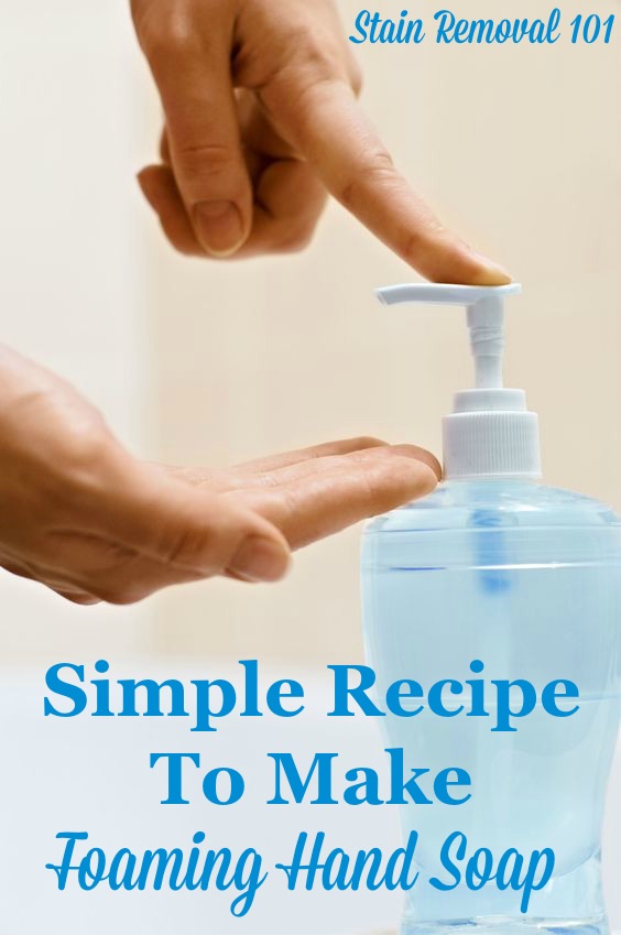 Make a little soap go a long long way with this simple and frugal recipe for making foaming hand soap {on Stain Removal 101}