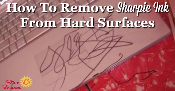 Tips for how to remove sharpie ink and permanent marker from hard surfaces in your home {on Stain Removal 101}
