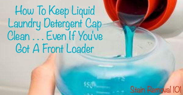 Simple trick to keep your laundry detergent cap clean between washes whether you've got a front loader or top loader {on Stain Removal 101}