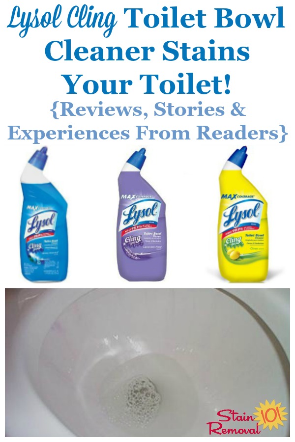 Reviews of Lysol Cling toilet bowl cleaner, including experiences and stories from readers of how it stained their toilet bowl {on Stain Removal 101} #ToiletCleaner #ToiletBowlCleaner #LysolCling