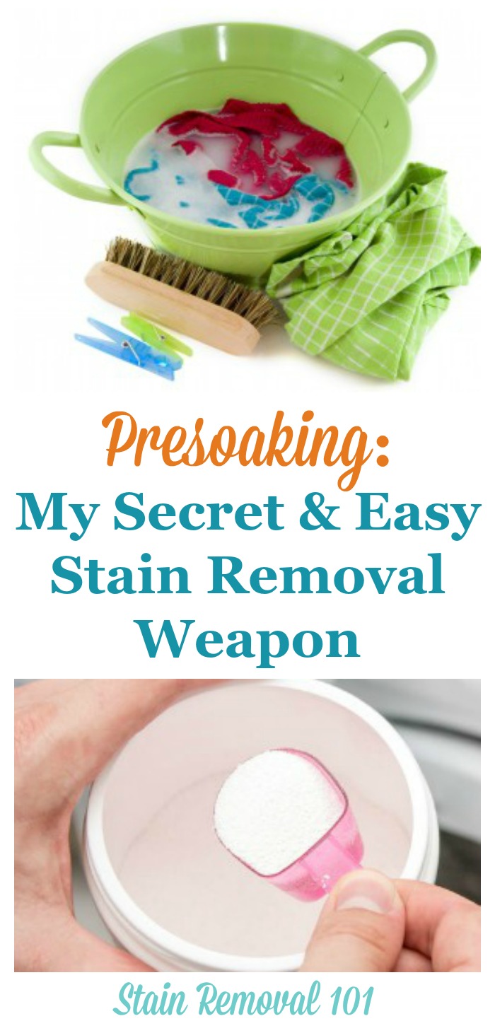 How to use the easy and effective stain removal technique of presoaking to remove lots of stains, even ones you've decided may never come out. It's both simple and works, which is why it's my secret stain removal weapon! {on Stain Removal 101}