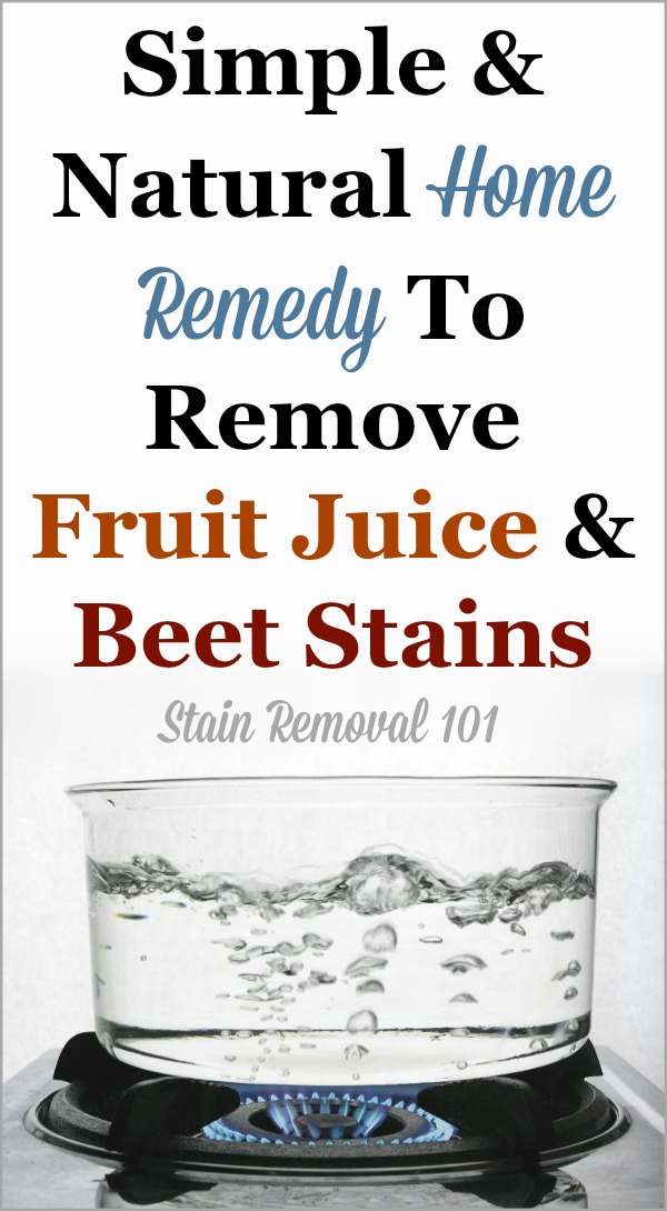 Simple, frugal and natural home remedy for removing fruit juice and beet stains that really works! {on Stain Removal 101}