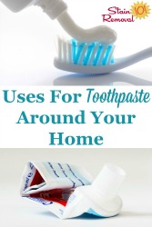 Uses For Toothpaste Around Your Home