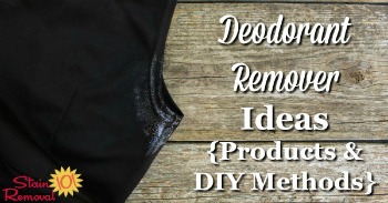 Deodorant remover ideas {products and DIY methods}