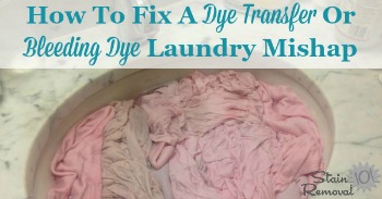 How to fix a dye transfer or bleeding dye laundry mishap