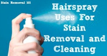 Hairspray uses for stain removal and cleaning