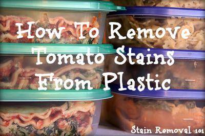 How To Remove Tomato Stains From Plastic My Family Loves To Save Our Leftovers But Until Recently I Didn T Know How Remove Tomato Stains From Plastic Containers
