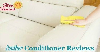 Leather conditioner reviews Leather conditioner reviews