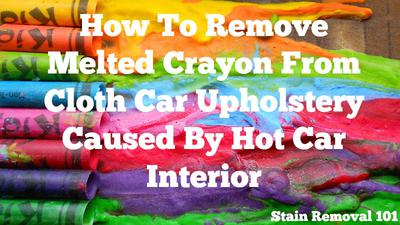 How To Remove Crayon Stain Using Wd 40 Wd 40 Worked To Remove Melted Crayon From Car Upholstery